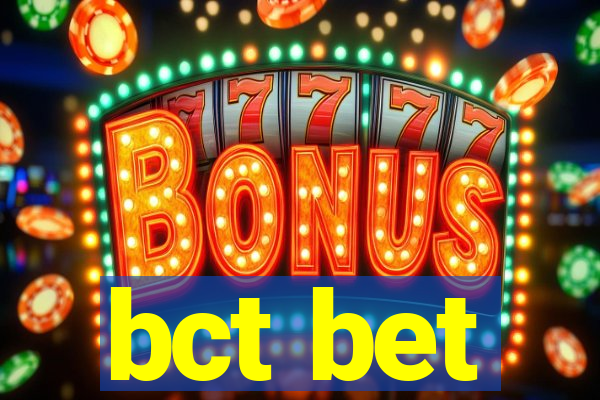 bct bet